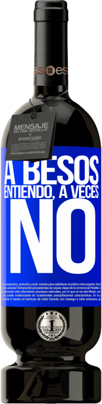 49,95 € Envoi gratuit | Vin rouge Édition Premium MBS® Réserve A besos entiendo, a veces no Étiquette Bleue. Étiquette personnalisable Réserve 12 Mois Récolte 2016 Tempranillo