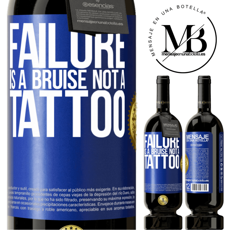 39,95 € Free Shipping | Red Wine Premium Edition MBS® Reserva Failure is a bruise, not a tattoo Blue Label. Customizable label Reserva 12 Months Harvest 2014 Tempranillo