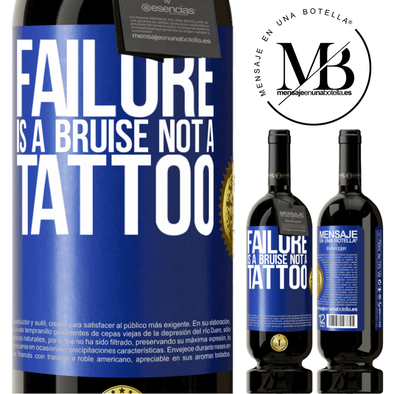 49,95 € Free Shipping | Red Wine Premium Edition MBS® Reserve Failure is a bruise, not a tattoo Blue Label. Customizable label Reserve 12 Months Harvest 2014 Tempranillo