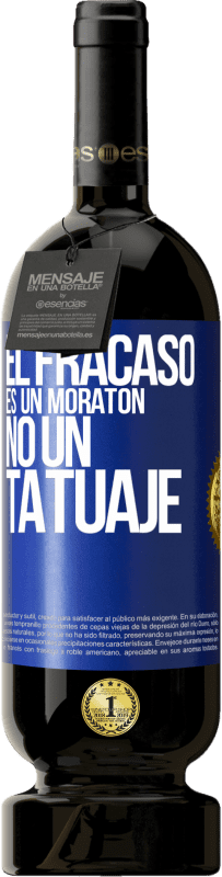49,95 € Envío gratis | Vino Tinto Edición Premium MBS® Reserva El fracaso es un moratón, no un tatuaje Etiqueta Azul. Etiqueta personalizable Reserva 12 Meses Cosecha 2016 Tempranillo