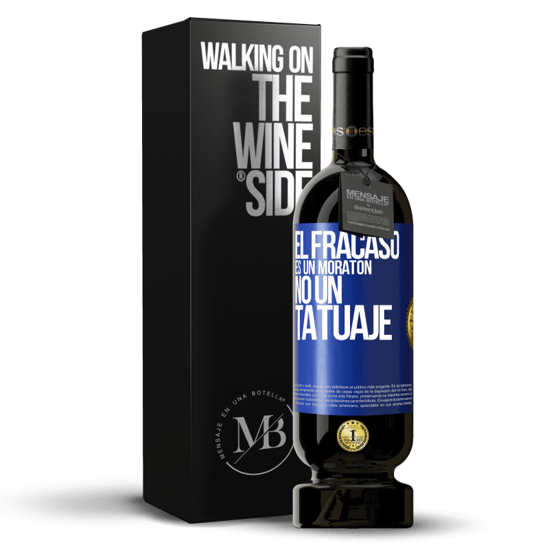 49,95 € Envío gratis | Vino Tinto Edición Premium MBS® Reserva El fracaso es un moratón, no un tatuaje Etiqueta Azul. Etiqueta personalizable Reserva 12 Meses Cosecha 2013 Tempranillo