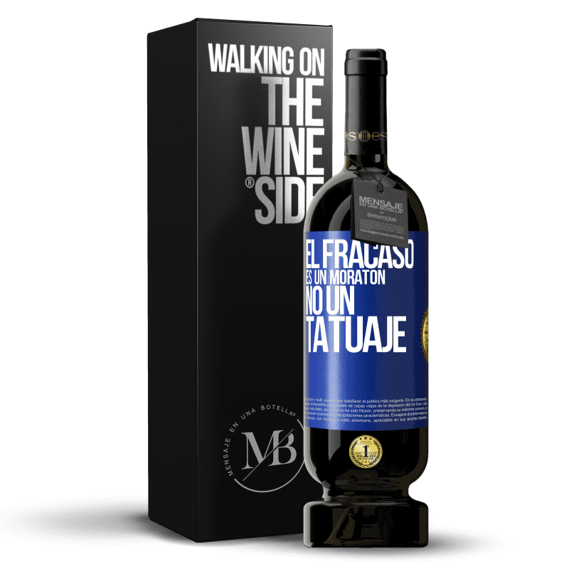 49,95 € Envío gratis | Vino Tinto Edición Premium MBS® Reserva El fracaso es un moratón, no un tatuaje Etiqueta Azul. Etiqueta personalizable Reserva 12 Meses Cosecha 2015 Tempranillo