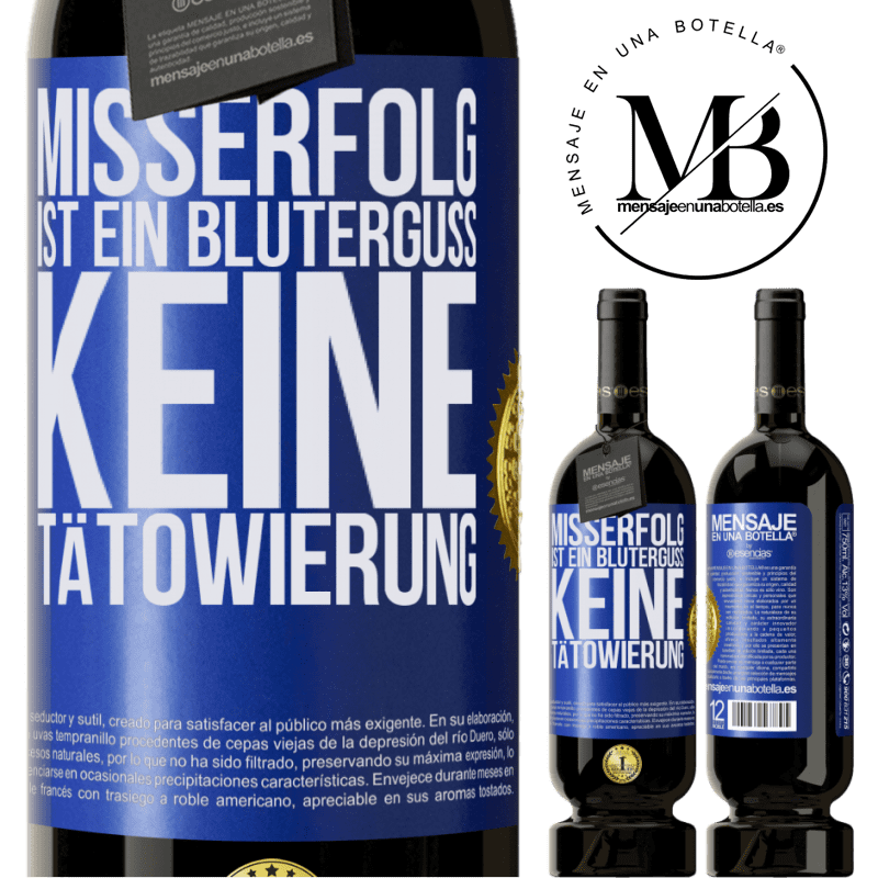 49,95 € Kostenloser Versand | Rotwein Premium Ausgabe MBS® Reserve Scheitern ist ein Bluterguss, keine Tätowierung Blaue Markierung. Anpassbares Etikett Reserve 12 Monate Ernte 2016 Tempranillo