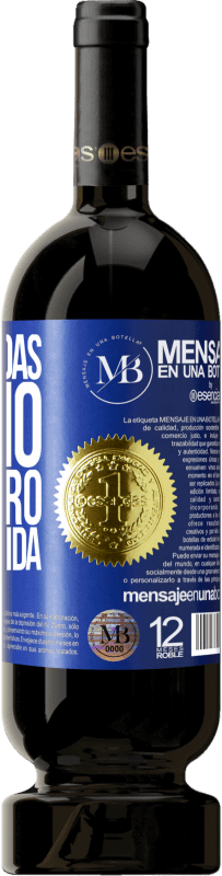 «Si no tardas mucho, te espero toda la vida» Edición Premium MBS® Reserva