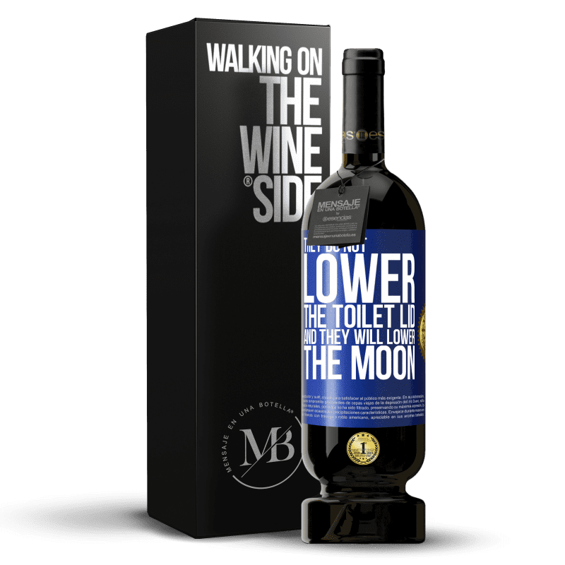 49,95 € Free Shipping | Red Wine Premium Edition MBS® Reserve They do not lower the toilet lid and they will lower the moon Blue Label. Customizable label Reserve 12 Months Harvest 2015 Tempranillo