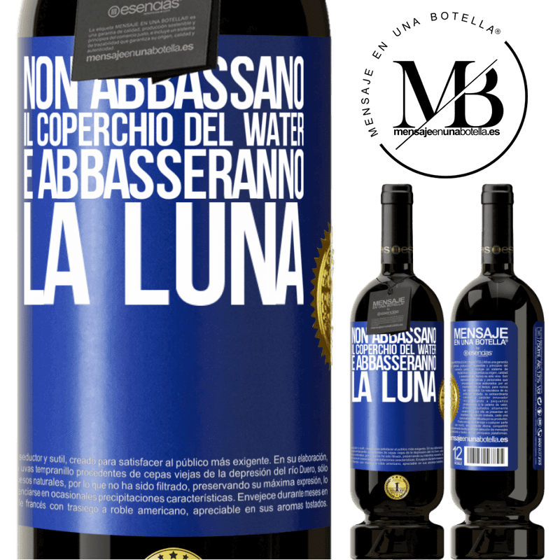 49,95 € Spedizione Gratuita | Vino rosso Edizione Premium MBS® Riserva Non abbassano il coperchio del water e abbasseranno la luna Etichetta Blu. Etichetta personalizzabile Riserva 12 Mesi Raccogliere 2015 Tempranillo