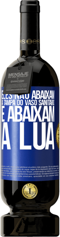 49,95 € | Vinho tinto Edição Premium MBS® Reserva Eles não abaixam a tampa do vaso sanitário e abaixam a lua Etiqueta Azul. Etiqueta personalizável Reserva 12 Meses Colheita 2016 Tempranillo