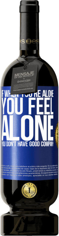 49,95 € | Красное вино Premium Edition MBS® Бронировать Если, когда ты один, ты чувствуешь себя одиноким, у тебя нет хорошей компании Синяя метка. Настраиваемая этикетка Бронировать 12 Месяцы Урожай 2016 Tempranillo