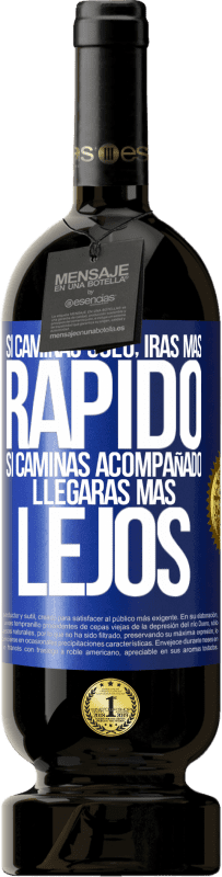 49,95 € | Vino Tinto Edición Premium MBS® Reserva Si caminas solo, irás más rápido. Si caminas acompañado, llegarás más lejos Etiqueta Azul. Etiqueta personalizable Reserva 12 Meses Cosecha 2016 Tempranillo