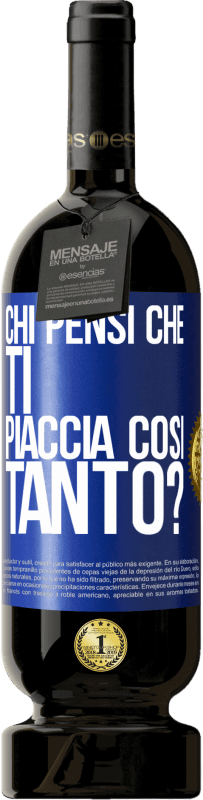 49,95 € | Vino rosso Edizione Premium MBS® Riserva chi pensi che ti piaccia così tanto? Etichetta Blu. Etichetta personalizzabile Riserva 12 Mesi Raccogliere 2015 Tempranillo