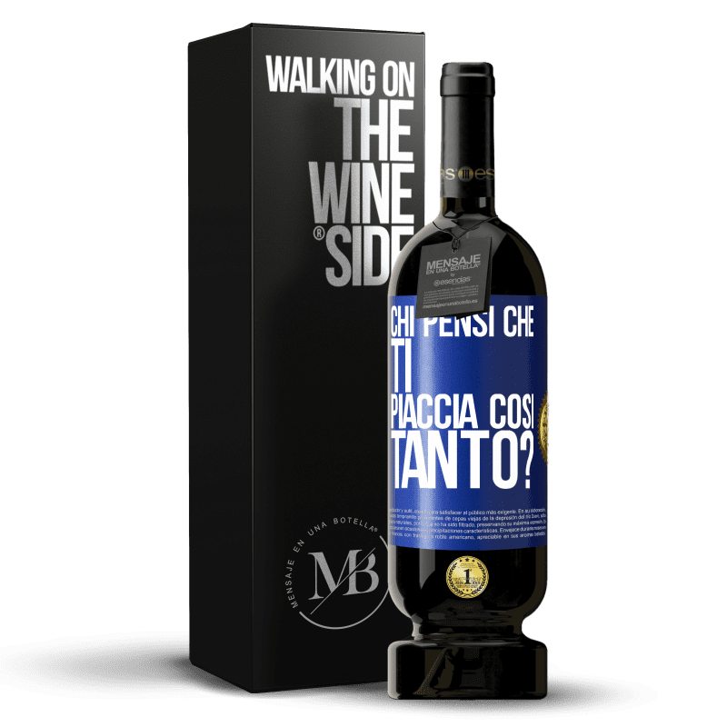 49,95 € Spedizione Gratuita | Vino rosso Edizione Premium MBS® Riserva chi pensi che ti piaccia così tanto? Etichetta Blu. Etichetta personalizzabile Riserva 12 Mesi Raccogliere 2015 Tempranillo