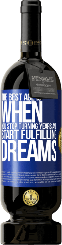 49,95 € 免费送货 | 红酒 高级版 MBS® 预订 最好的年龄是当你停止岁月而开始实现梦想时 蓝色标签. 可自定义的标签 预订 12 个月 收成 2016 Tempranillo
