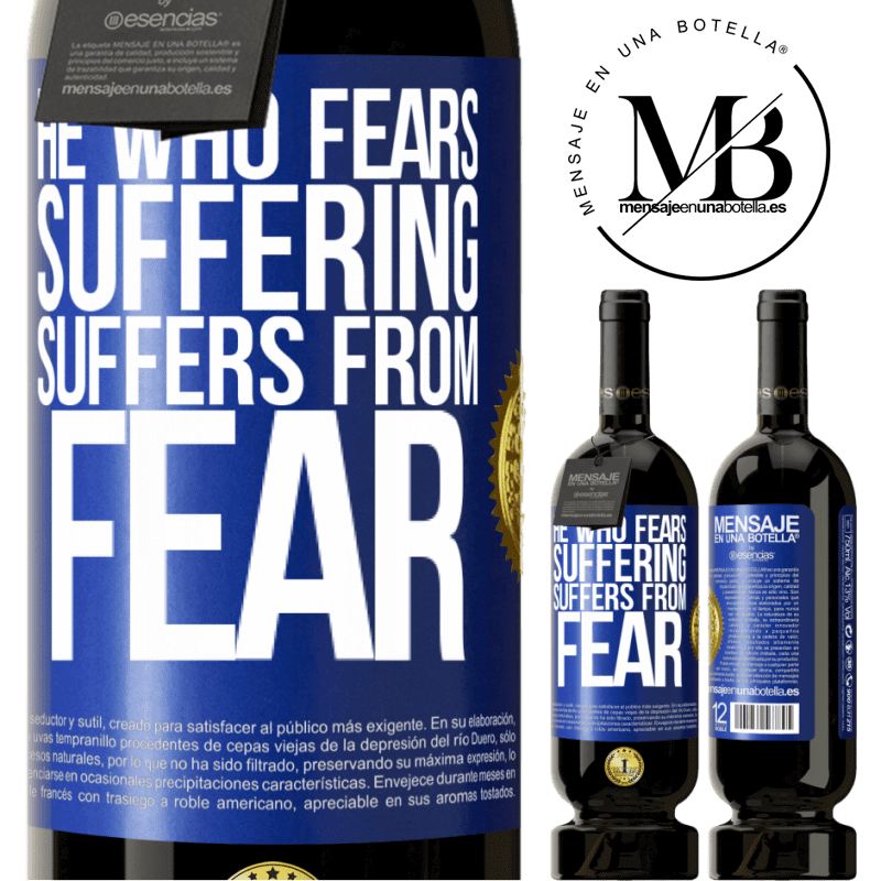 29,95 € Free Shipping | Red Wine Premium Edition MBS® Reserva He who fears suffering, suffers from fear Blue Label. Customizable label Reserva 12 Months Harvest 2014 Tempranillo