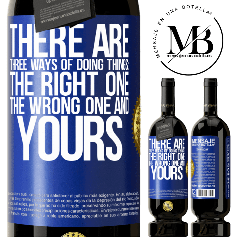 39,95 € Free Shipping | Red Wine Premium Edition MBS® Reserva There are three ways of doing things: the right one, the wrong one and yours Blue Label. Customizable label Reserva 12 Months Harvest 2014 Tempranillo