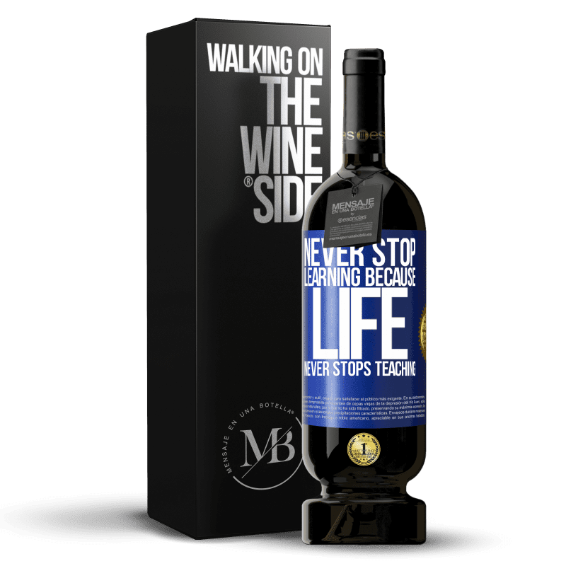 49,95 € Free Shipping | Red Wine Premium Edition MBS® Reserve Never stop learning because life never stops teaching Blue Label. Customizable label Reserve 12 Months Harvest 2014 Tempranillo