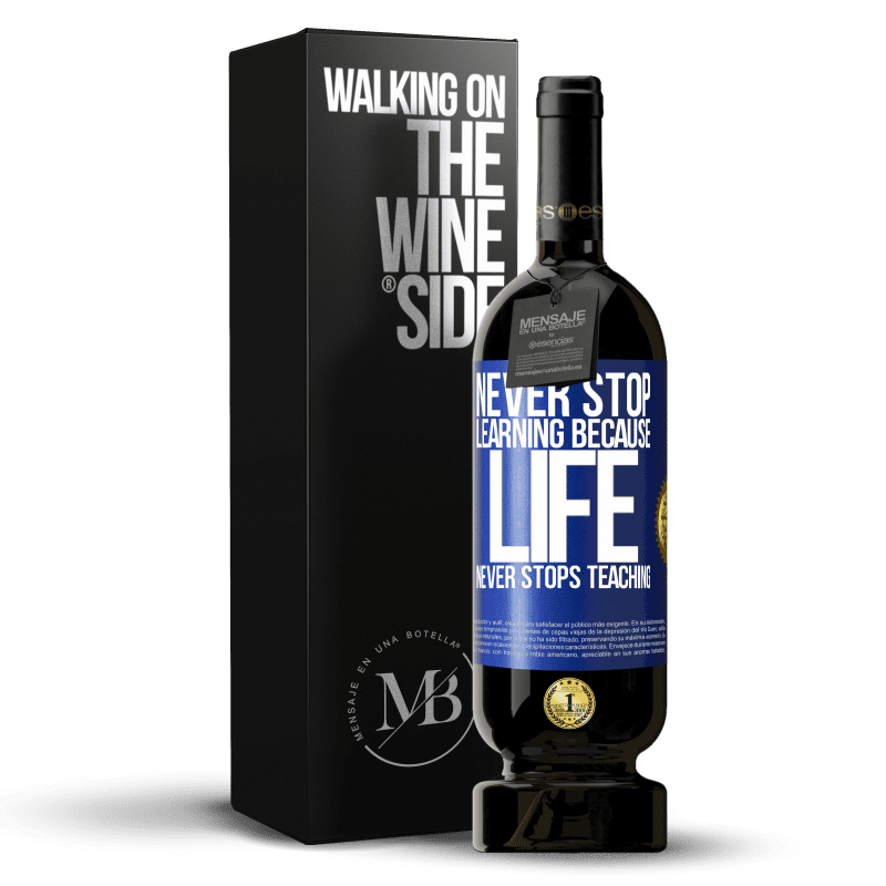 49,95 € Free Shipping | Red Wine Premium Edition MBS® Reserve Never stop learning because life never stops teaching Blue Label. Customizable label Reserve 12 Months Harvest 2015 Tempranillo