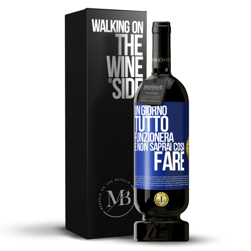 49,95 € Spedizione Gratuita | Vino rosso Edizione Premium MBS® Riserva Un giorno tutto funzionerà e non saprai cosa fare Etichetta Blu. Etichetta personalizzabile Riserva 12 Mesi Raccogliere 2015 Tempranillo