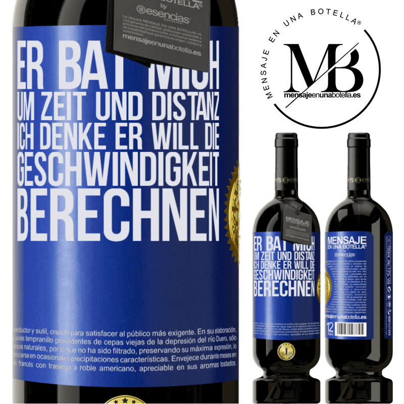 49,95 € Kostenloser Versand | Rotwein Premium Ausgabe MBS® Reserve Er bat mich um Zeit und Distanz. Ich denke, er will die Geschwindigkeit berechnen Blaue Markierung. Anpassbares Etikett Reserve 12 Monate Ernte 2014 Tempranillo