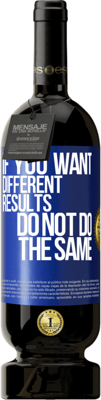 49,95 € | 赤ワイン プレミアム版 MBS® 予約する 異なる結果を探している場合は、常に同じことをしないでください 青いタグ. カスタマイズ可能なラベル 予約する 12 月 収穫 2016 Tempranillo