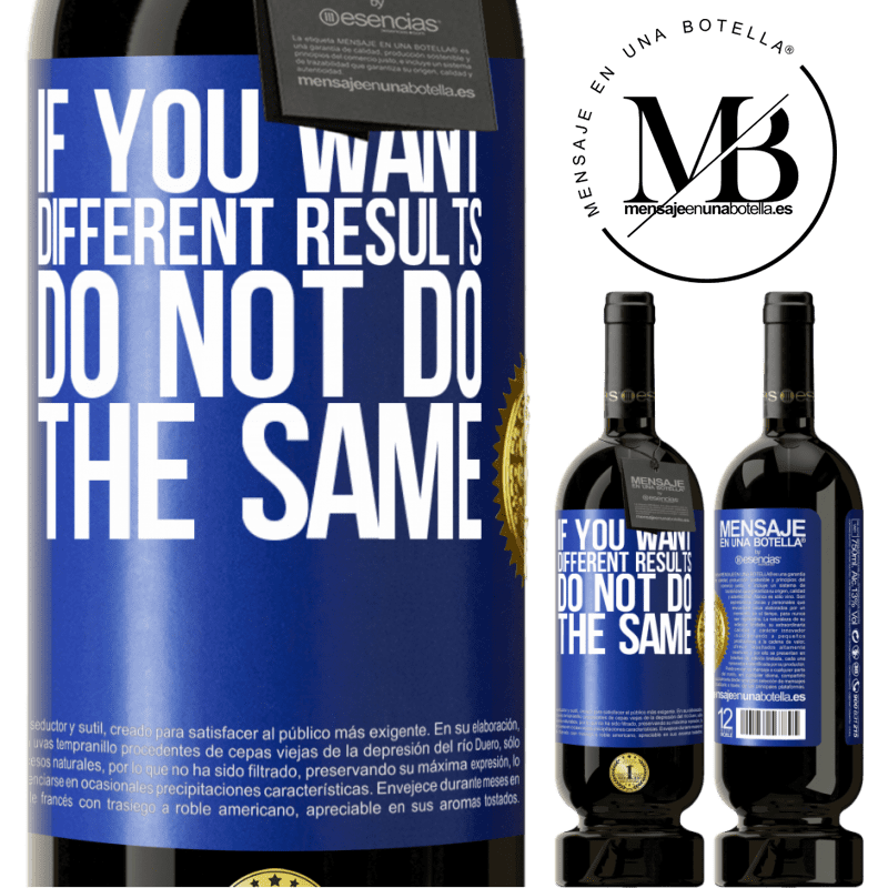 49,95 € Free Shipping | Red Wine Premium Edition MBS® Reserve If you want different results, do not do the same Blue Label. Customizable label Reserve 12 Months Harvest 2016 Tempranillo