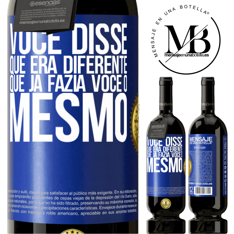 49,95 € Envio grátis | Vinho tinto Edição Premium MBS® Reserva Você disse que era diferente, que já fazia você o mesmo Etiqueta Azul. Etiqueta personalizável Reserva 12 Meses Colheita 2016 Tempranillo