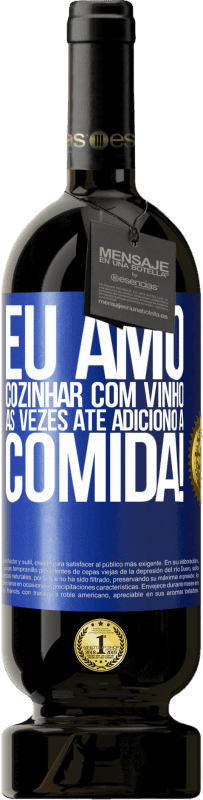 49,95 € | Vinho tinto Edição Premium MBS® Reserva Eu amo cozinhar com vinho. Às vezes até adiciono à comida! Etiqueta Azul. Etiqueta personalizável Reserva 12 Meses Colheita 2016 Tempranillo