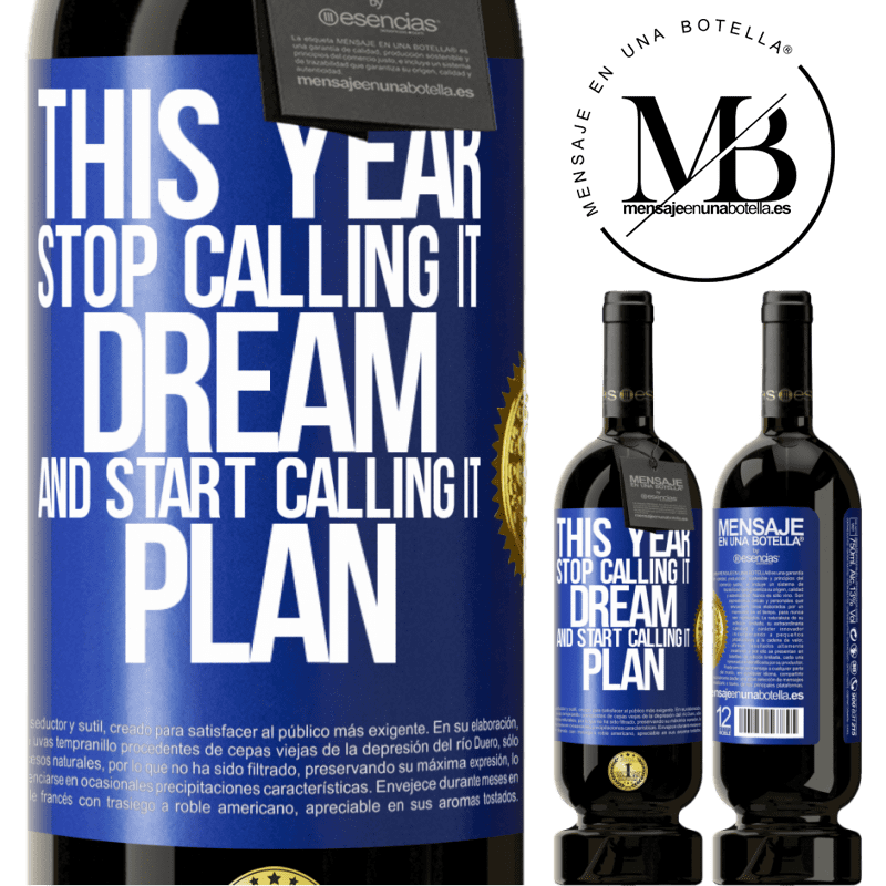 49,95 € Free Shipping | Red Wine Premium Edition MBS® Reserve This year stop calling it dream and start calling it plan Blue Label. Customizable label Reserve 12 Months Harvest 2015 Tempranillo