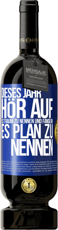 «Dieses Jahr, hör auf, es Traum zu nennen und fange an, es Plan zu nennen» Premium Ausgabe MBS® Reserve
