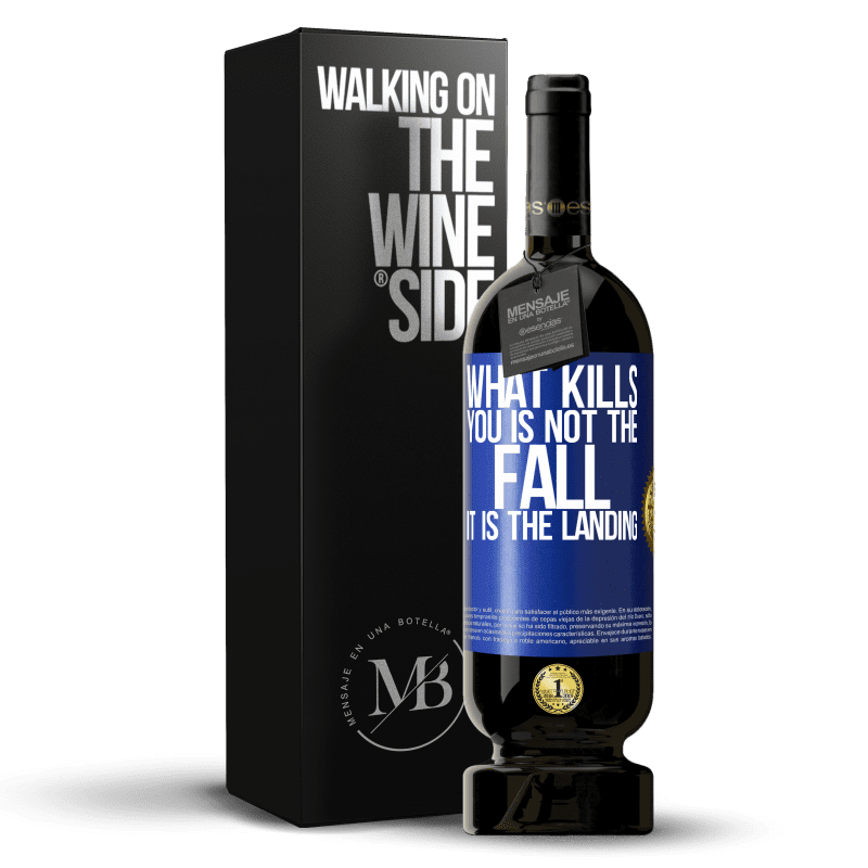 49,95 € Free Shipping | Red Wine Premium Edition MBS® Reserve What kills you is not the fall, it is the landing Blue Label. Customizable label Reserve 12 Months Harvest 2014 Tempranillo
