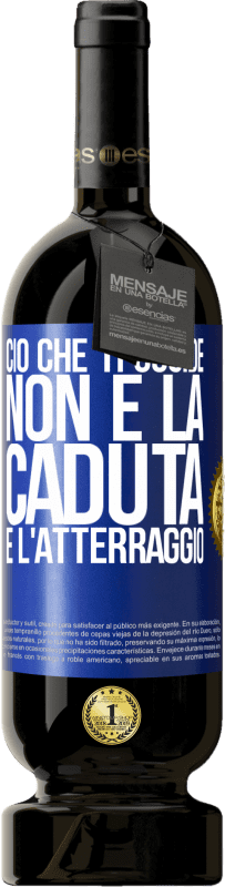 49,95 € | Vino rosso Edizione Premium MBS® Riserva Ciò che ti uccide non è la caduta, è l'atterraggio Etichetta Blu. Etichetta personalizzabile Riserva 12 Mesi Raccogliere 2014 Tempranillo