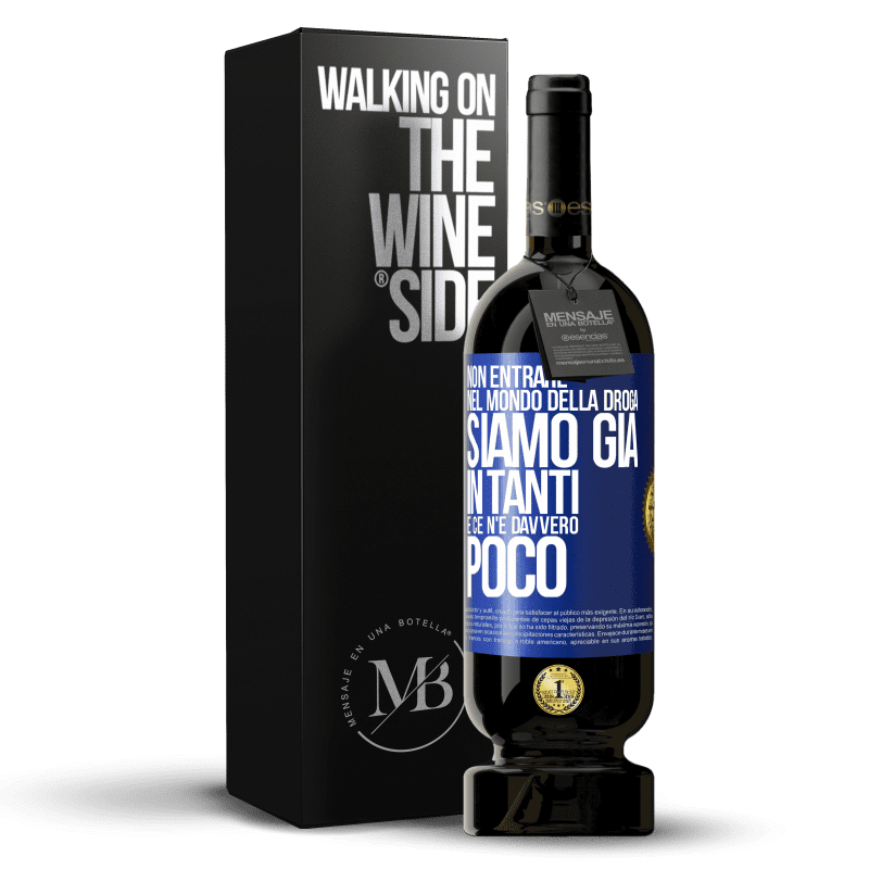 49,95 € Spedizione Gratuita | Vino rosso Edizione Premium MBS® Riserva Non entrare nel mondo della droga ... Siamo già in tanti e ce n'è davvero poco Etichetta Blu. Etichetta personalizzabile Riserva 12 Mesi Raccogliere 2016 Tempranillo