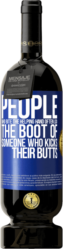 «People who bite the helping hand, often lick the boot of someone who kicks their butts» Premium Edition MBS® Reserve