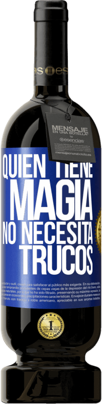 49,95 € Envío gratis | Vino Tinto Edición Premium MBS® Reserva Quien tiene magia no necesita trucos Etiqueta Azul. Etiqueta personalizable Reserva 12 Meses Cosecha 2016 Tempranillo