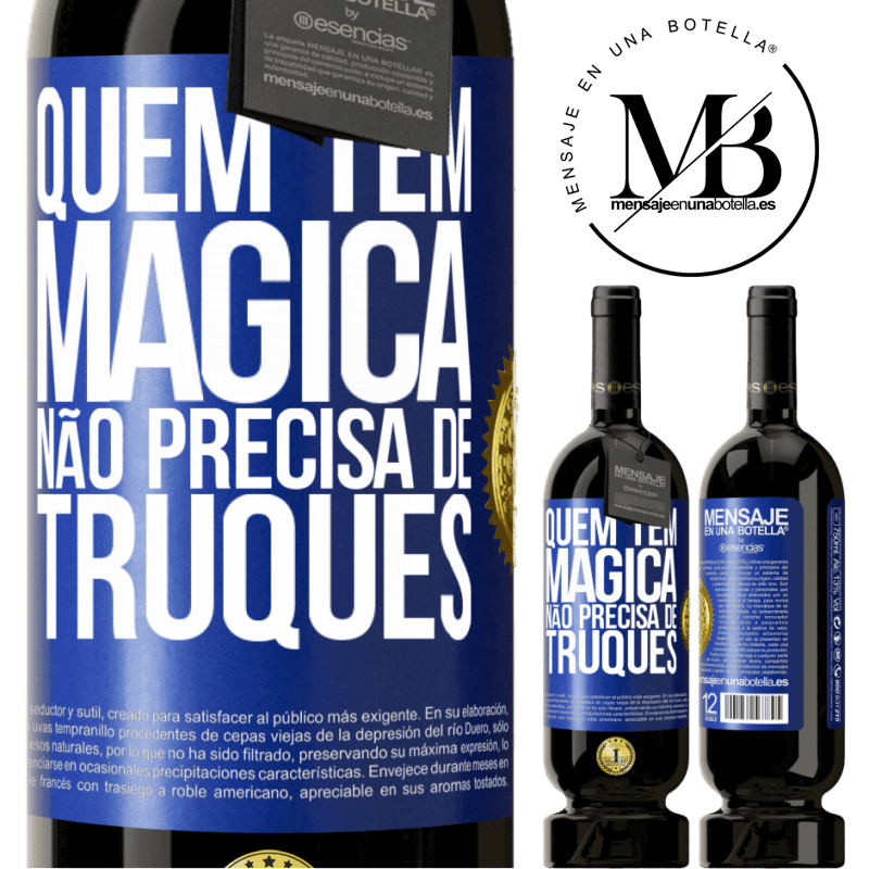 49,95 € Envio grátis | Vinho tinto Edição Premium MBS® Reserva Quem tem mágica não precisa de truques Etiqueta Azul. Etiqueta personalizável Reserva 12 Meses Colheita 2016 Tempranillo