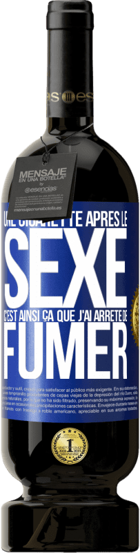 49,95 € | Vin rouge Édition Premium MBS® Réserve Une cigarette après le sexe. C'est ainsi ça que j'ai arrêté de fumer Étiquette Bleue. Étiquette personnalisable Réserve 12 Mois Récolte 2016 Tempranillo