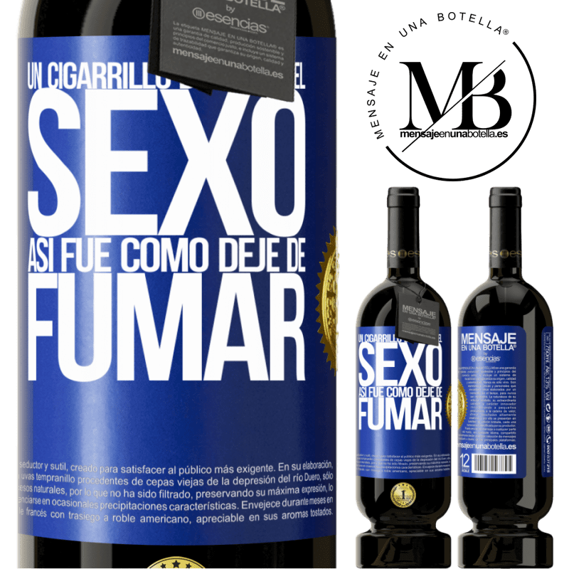 49,95 € Envío gratis | Vino Tinto Edición Premium MBS® Reserva Un cigarrillo después del sexo. Así fue como dejé de fumar Etiqueta Azul. Etiqueta personalizable Reserva 12 Meses Cosecha 2014 Tempranillo