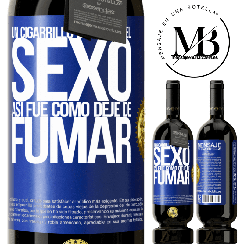 49,95 € Envío gratis | Vino Tinto Edición Premium MBS® Reserva Un cigarrillo después del sexo. Así fue como dejé de fumar Etiqueta Azul. Etiqueta personalizable Reserva 12 Meses Cosecha 2016 Tempranillo