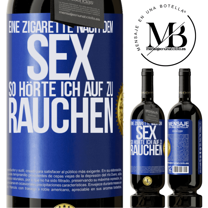 49,95 € Kostenloser Versand | Rotwein Premium Ausgabe MBS® Reserve Eine Zigarette nach dem Sex. So hörte ich auf zu rauchen Blaue Markierung. Anpassbares Etikett Reserve 12 Monate Ernte 2014 Tempranillo