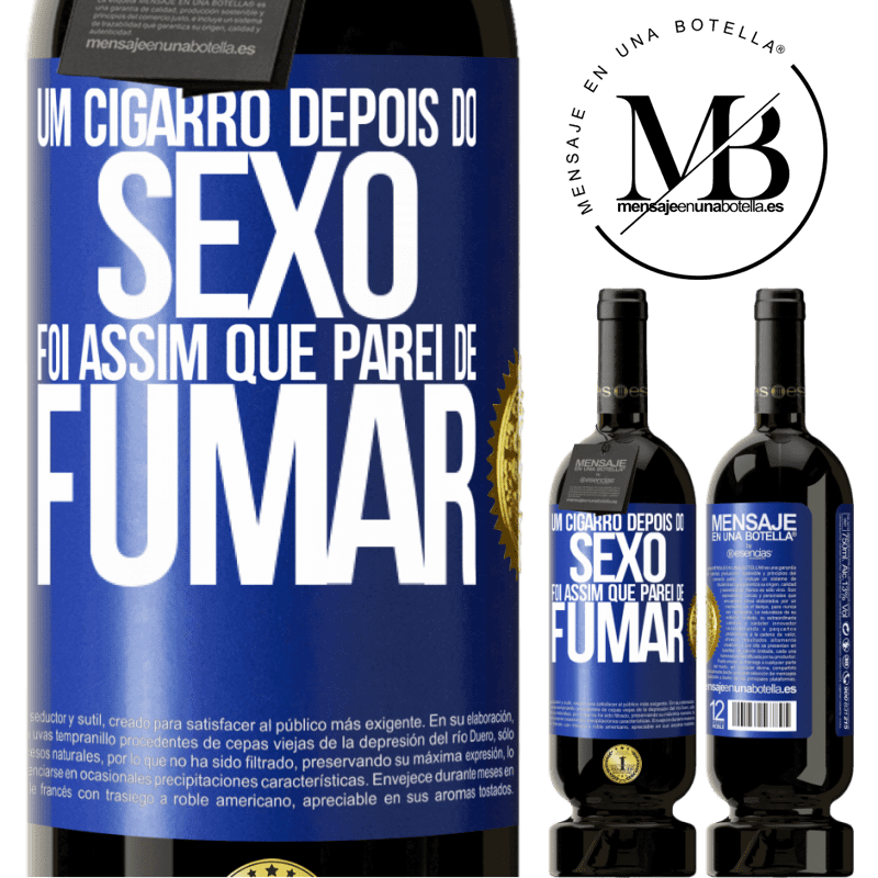 49,95 € Envio grátis | Vinho tinto Edição Premium MBS® Reserva Um cigarro depois do sexo. Foi assim que parei de fumar Etiqueta Azul. Etiqueta personalizável Reserva 12 Meses Colheita 2014 Tempranillo