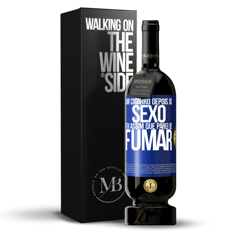 49,95 € Envio grátis | Vinho tinto Edição Premium MBS® Reserva Um cigarro depois do sexo. Foi assim que parei de fumar Etiqueta Azul. Etiqueta personalizável Reserva 12 Meses Colheita 2015 Tempranillo