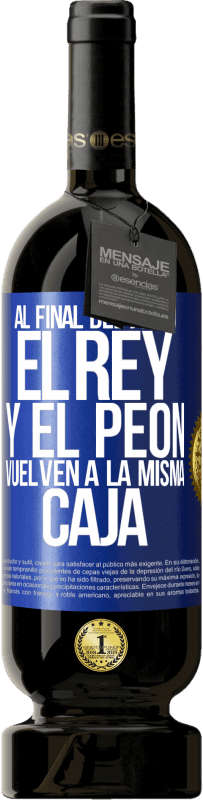 49,95 € Envío gratis | Vino Tinto Edición Premium MBS® Reserva Al final del juego, el rey y el peón vuelven a la misma caja Etiqueta Azul. Etiqueta personalizable Reserva 12 Meses Cosecha 2016 Tempranillo