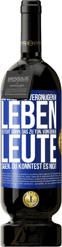 «Das größte Vergnügen im Leben besteht darin, das zu tun, von dem die Leute sagen, du könntest es nicht» Premium Ausgabe MBS® Reserve