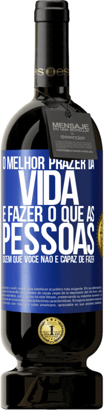 «O melhor prazer da vida é fazer o que as pessoas dizem que você não é capaz de fazer» Edição Premium MBS® Reserva