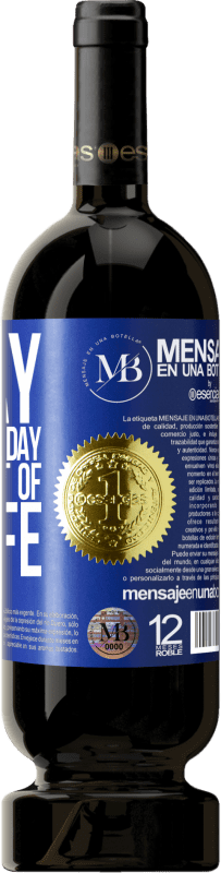 «Today is the first day of the rest of my life» Premium Edition MBS® Reserve