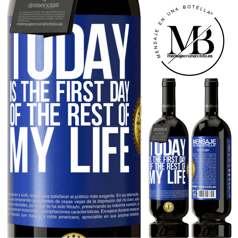 49,95 € Free Shipping | Red Wine Premium Edition MBS® Reserve Today is the first day of the rest of my life Blue Label. Customizable label Reserve 12 Months Harvest 2014 Tempranillo