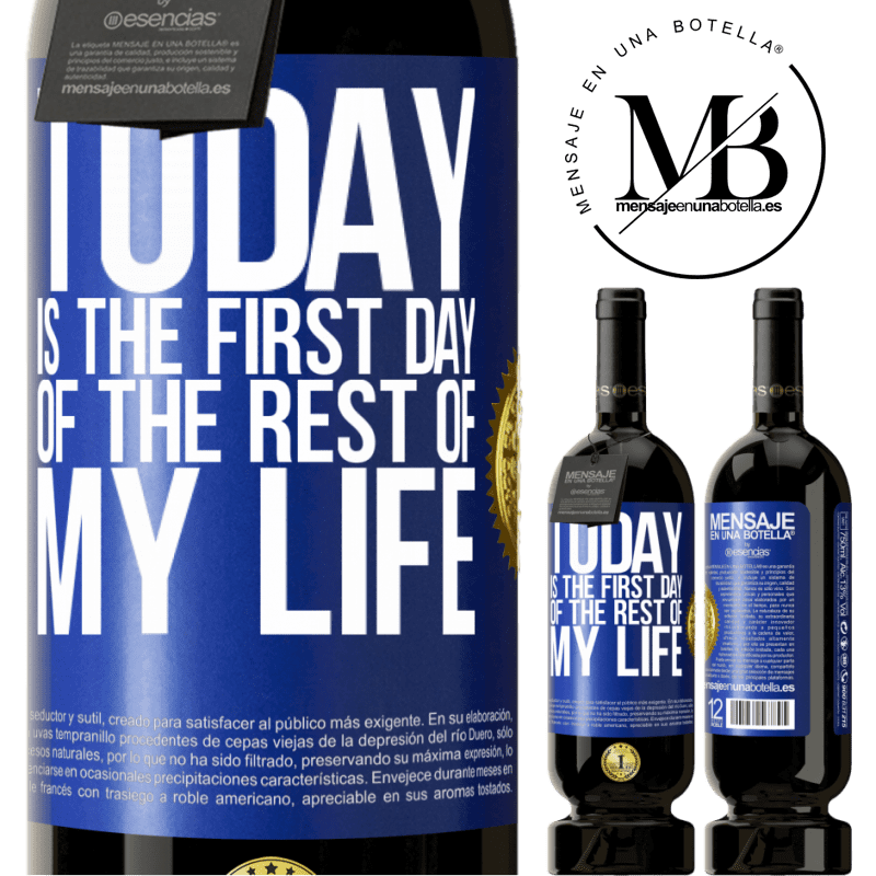 49,95 € Free Shipping | Red Wine Premium Edition MBS® Reserve Today is the first day of the rest of my life Blue Label. Customizable label Reserve 12 Months Harvest 2016 Tempranillo