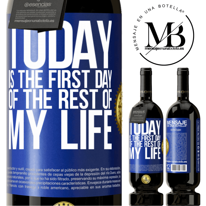 29,95 € Free Shipping | Red Wine Premium Edition MBS® Reserva Today is the first day of the rest of my life Blue Label. Customizable label Reserva 12 Months Harvest 2014 Tempranillo