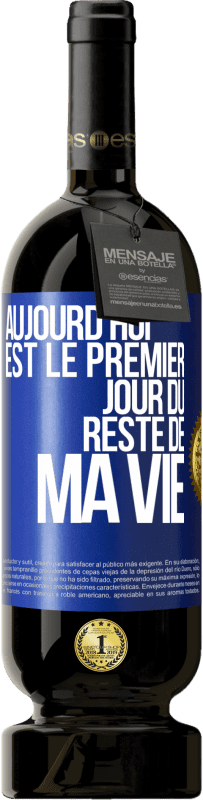 49,95 € Envoi gratuit | Vin rouge Édition Premium MBS® Réserve Aujourd'hui est le premier jour du reste de ma vie Étiquette Bleue. Étiquette personnalisable Réserve 12 Mois Récolte 2016 Tempranillo