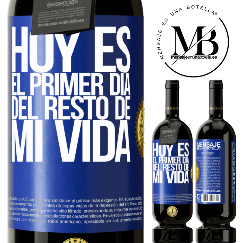 49,95 € Envío gratis | Vino Tinto Edición Premium MBS® Reserva Hoy es el primer día del resto de mi vida Etiqueta Azul. Etiqueta personalizable Reserva 12 Meses Cosecha 2014 Tempranillo