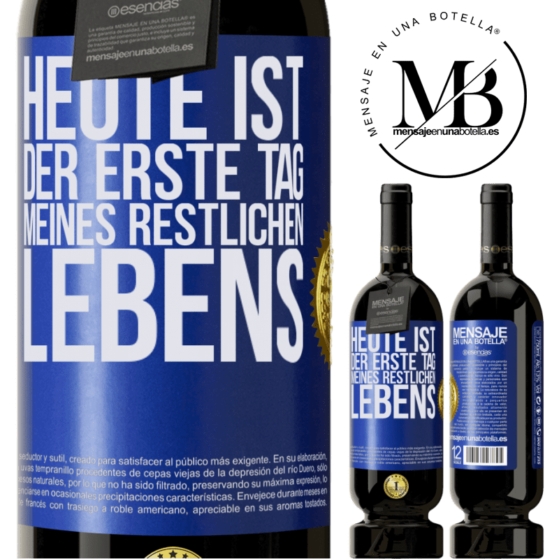 49,95 € Kostenloser Versand | Rotwein Premium Ausgabe MBS® Reserve Heute ist der erste Tag vom Rest meines Lebens Blaue Markierung. Anpassbares Etikett Reserve 12 Monate Ernte 2014 Tempranillo